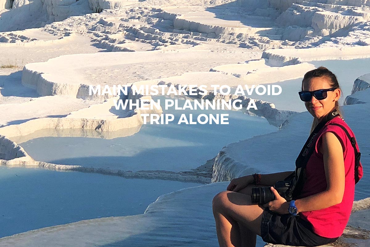 Main mistakes to avoid when planning a trip alone