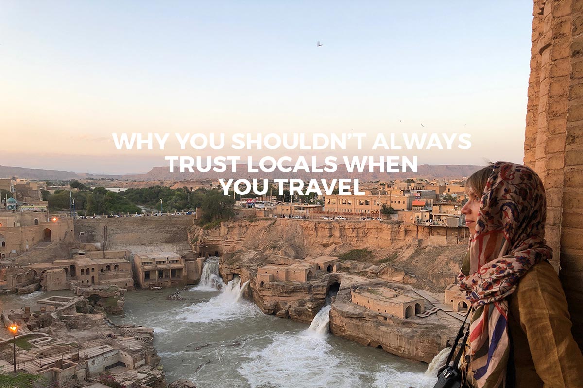 Why you shouldn’t always trust locals when you travel